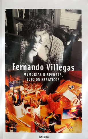 Memorias Dispersas, Juicios Erráticos