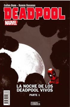 Deadpool. La Noche De Los Seres Vivos Parte 1