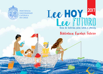 Lee hoy lee futuro: guía de lecturas para niños y jóvenes
