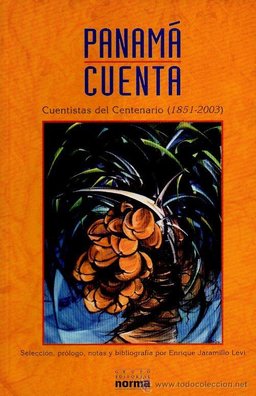 Panamá cuenta: cuentistas del centenario (1851-2003)