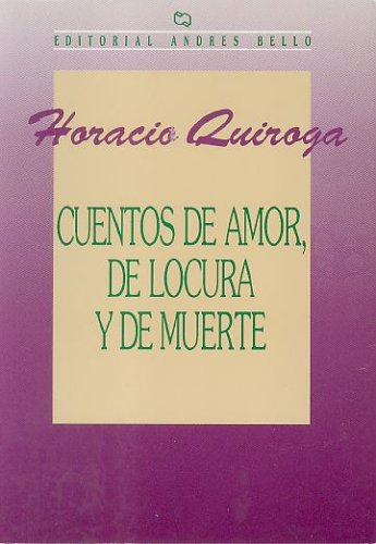 Cuentos de Amor, De Locura, y de Muerte