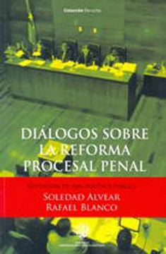 Diálogos sobre la reforma procesal penal