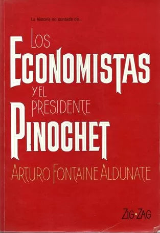 Los Economistas Y El Presidente Pinochet