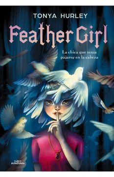 Feather Girl, la chica que tenía pájaros en la cabeza