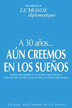 A 30 años. Aún creemos en los sueños. Cuentos seleccionados