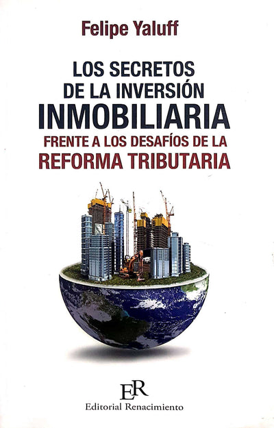 Los Secretos De La Inversión Inmobiliaria Frente a Los Desafíos De La Reforma Tributaria