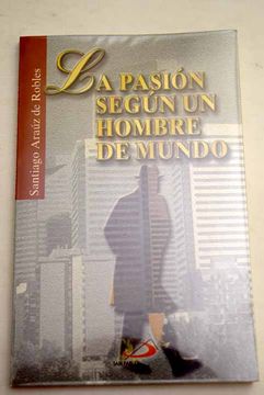 La Pasión según un hombre de mundo