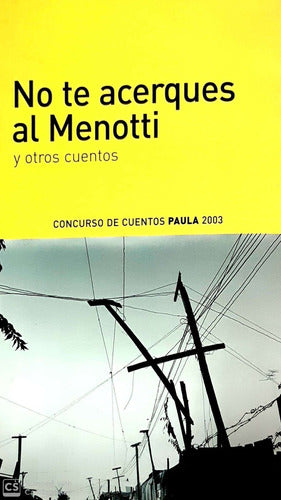 No Te Acerques Al Menotti Y Otros Cuentos