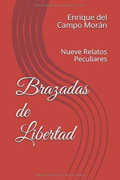 Brazadas de Libertad: Nueve Relatos Peculiares
