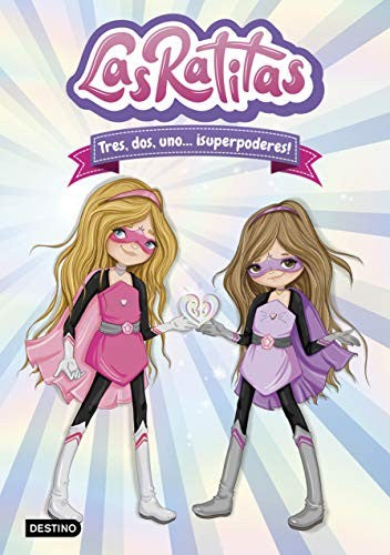 Las ratitas 1. Tres, dos, uno... ¡superpoderes!