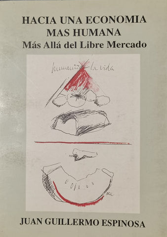 Hacia una economía más humana. Más allá del libre mercado