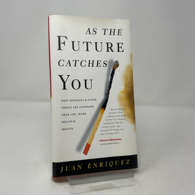 As the Future Catches You: How Genomics & Other Forces Are Changing Your Life, Work, Health & Wealth