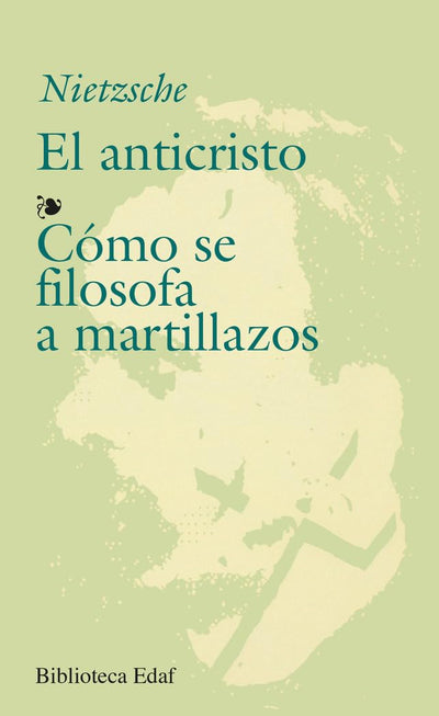 El anticristo--Cómo se filosofa a martillazos