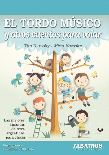 El Tordo Musico Y Otros Cuentos Para Volar
