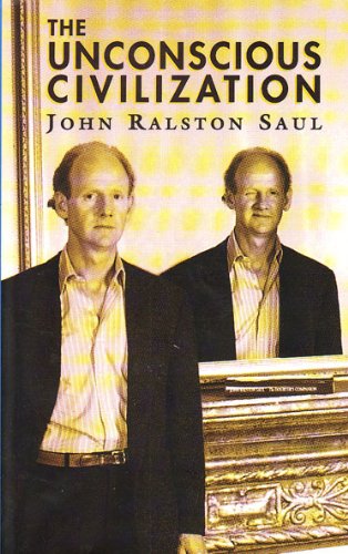 The unconscious civilization (Massey lectures series)