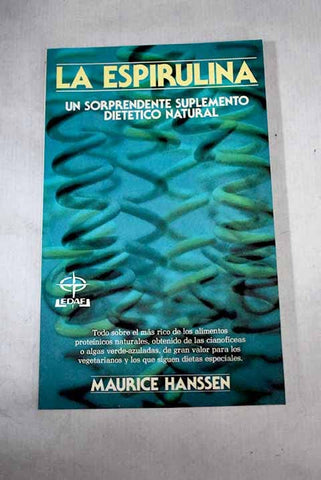 La espirulina: un sorprendente suplemento dietético natural
