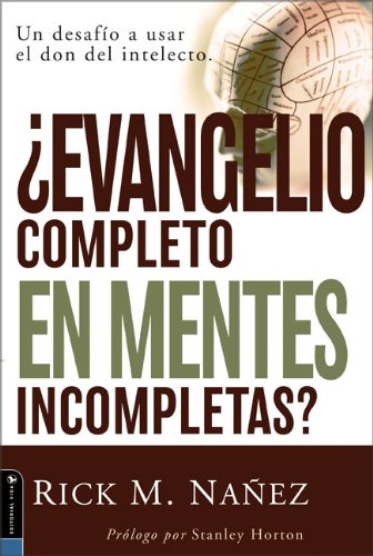 ¿Evangelio completo con mentes incompletas?: Un desafío a usar el don del intelecto