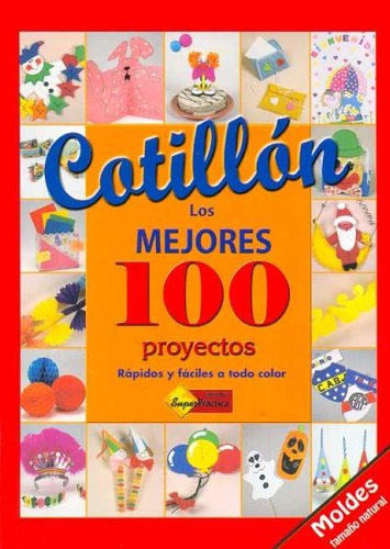 Cotillon: Los Mejores 100 Proyectos