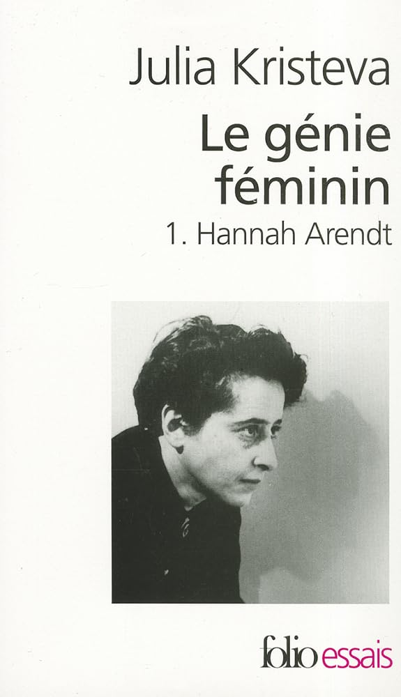 Le génie féminin: La vie, la folie, les mots-Hannah Arendt (1)