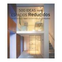 500 Ideas Para Espacios Reducidos