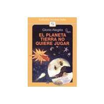 El planeta Tierra no quiere jugar