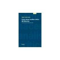 Cómo hacer análisis crítico del discurso. Una perspectiva latinoamericana