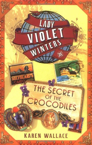 The Secret of the Crocodiles (Lady Violet's Casebook series)