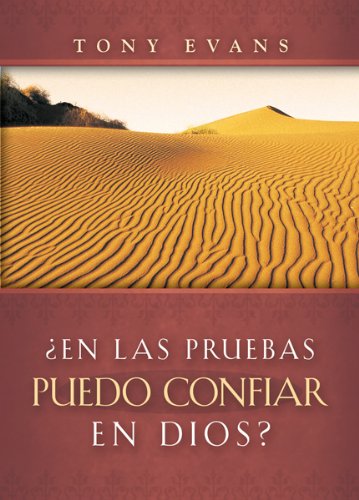 ¿En las pruebas puedo confiar en Dios?