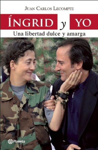 Ingrid y yo. Una libertad dulce y amarga