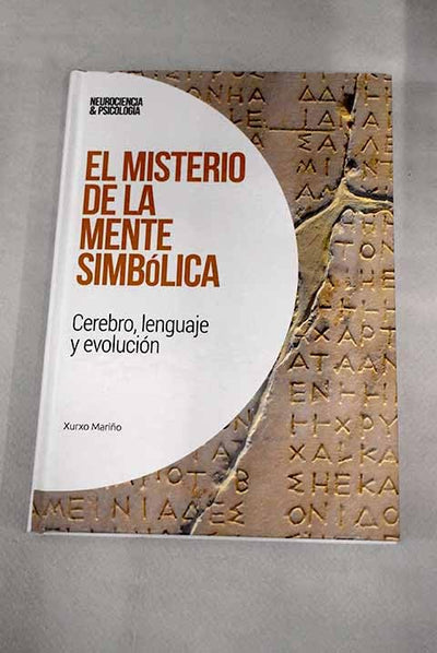 El misterio de la mente simbólica.: Cerebro, lenguaje y evolución