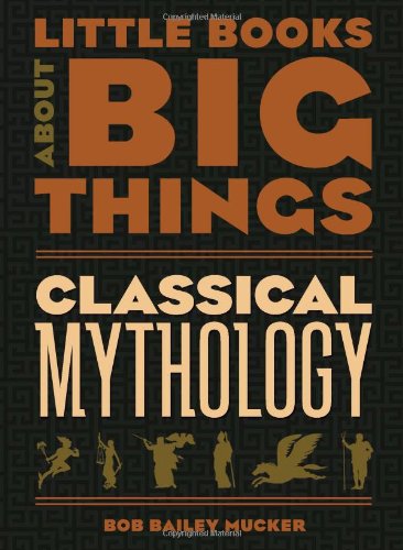 Classical Mythology (Little Books About Big Things)