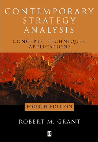 Contemporary Strategy Analysis: Concepts, Techniques, Applications Fourth Edition
