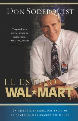 El estilo Wal-Mart: La Historia Interna Del Exito De La Compania Mas Grande Del Mundo