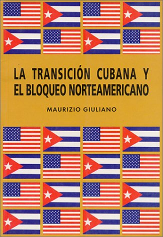 La transición cubana y el “Bloqueo” norteamericano