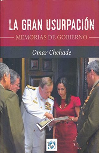 GRAN USURPACION, LA. MEMORIAS DE GOBIERNO
