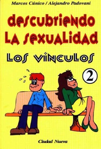 Descubriendo la sexualidad. Los vínculos (2)