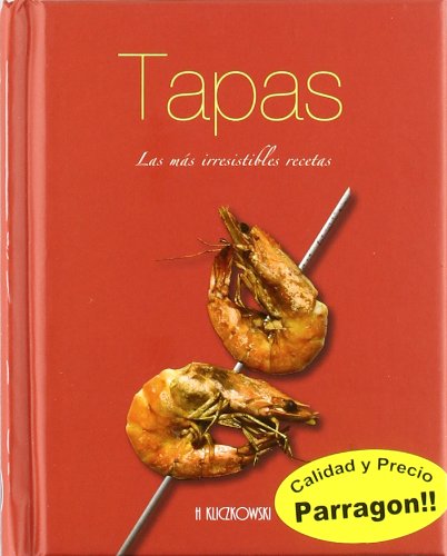 TAPAS (LAS MAS IRRESISTIBLES RECETAS)