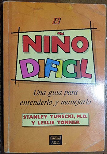 El niño difícil: Una guía para entenderlo y manejarlo