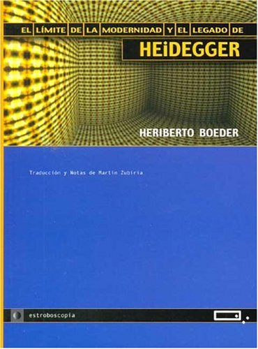 El Limite de La Modernidad y El Legado de Heidegger (Spanish Edition)