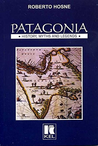Patagonia: History, Myths and Legends