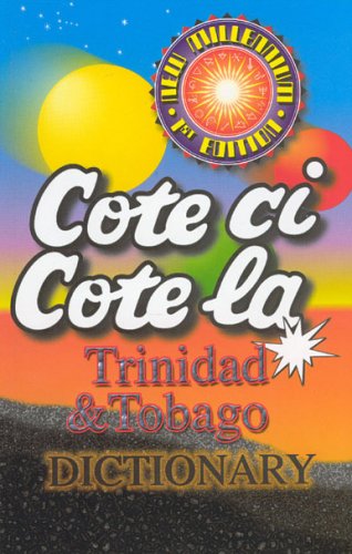 Cote CI Cote La: Trinidad & Tobago Dictionary
