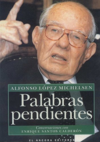 Palabras Pendientes: Conversaciones Con Enrique Santos Calderon