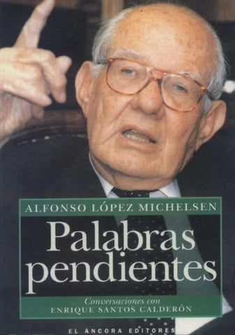 Palabras Pendientes: Conversaciones Con Enrique Santos Calderon