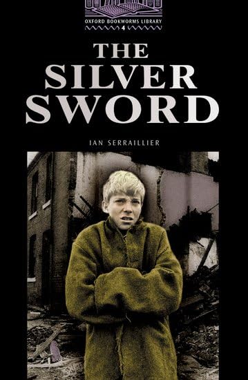 Oxford Bookworms 4. Silver Sword