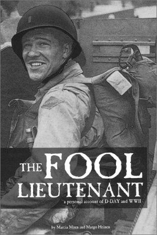The Fool Lieutenant; a Personal Account of D-Day and WWII