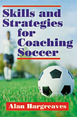 Skills and Strategies for Coaching Soccer