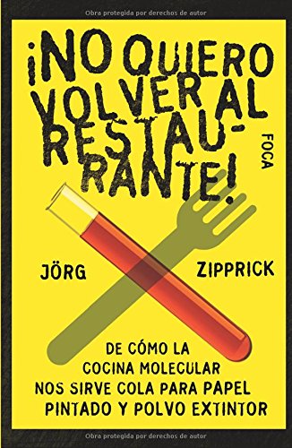 No quiero volver al restaurante! De como la cocina molecular nos sirve cola para papel pintado y polvo extintor