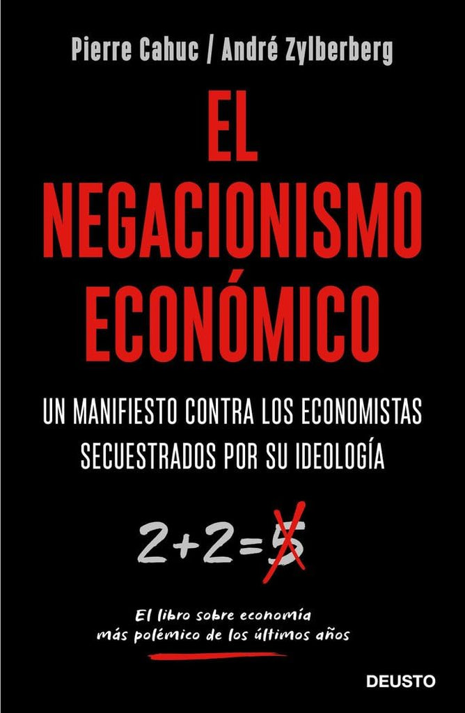 El negacionismo económico: Un manifiesto contra los economistas secuestrados por su ideología
