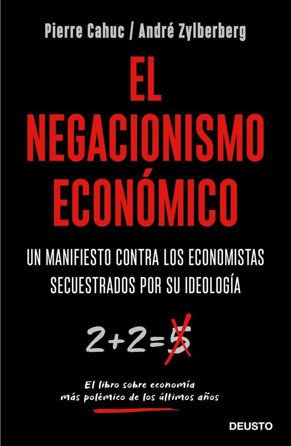 El negacionismo económico: Un manifiesto contra los economistas secuestrados por su ideología