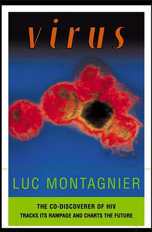 Virus: The Co-discoverer of HIV Tracks Its Rampage And Charts the Future